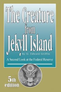 The Creature from Jekyll Island — personal finance book by G. Edward Griffin