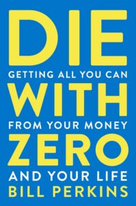 Die With Zero — personal finance book by Bill Perkins